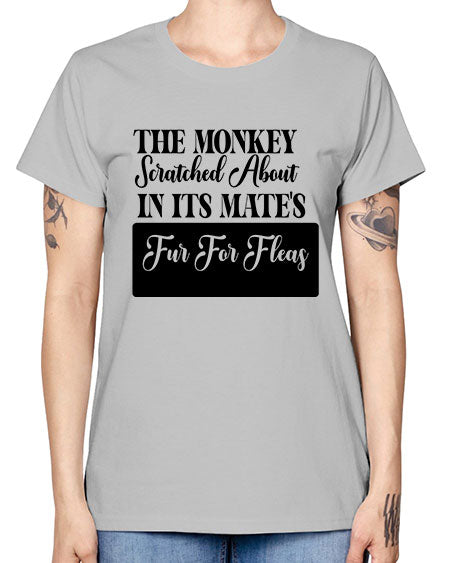 The monkey scratched about in  - monkey -  Missy T-Shirt