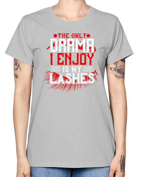 The only drama I enjoy is my lashes Style 182# - beauty - fashion -  Missy T-Shirt