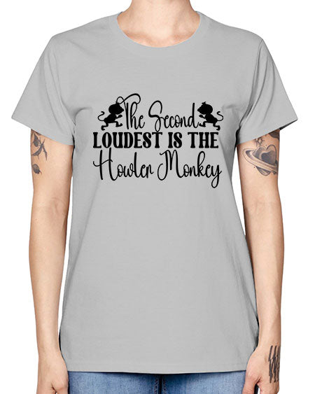 The second loudest is the  - monkey -  Missy T-Shirt