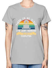 There is no cloud 11# - computer -  Missy T-Shirt