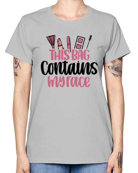 This Bag Contains My Face Style 14# - beauty - fashion -  Missy T-Shirt