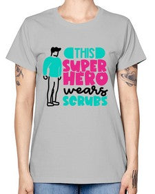 This Superhero Wears Scrubs Style Style 1564# - nurse -  Missy T-Shirt