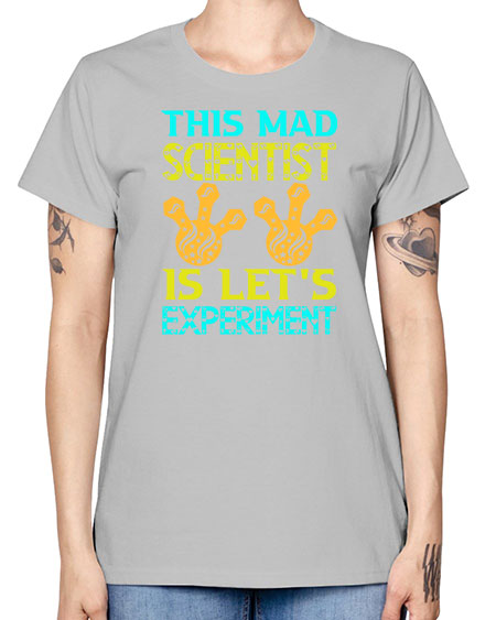 ThisMadScientistIsLetsScience tshirt design Sciencetshirtdesign 15# - general science -  Missy T-Shirt