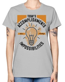 Today’s Accomplishments Were Yesterday’s Impossibilities Style 10# - motivation -  Missy T-Shirt