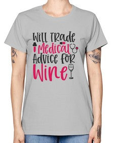 Will Trade Medical Advice for Wine Style 1646# - nurse -  Missy T-Shirt