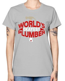 Worlds okayest plumber 1664# - plumber -  Missy T-Shirt