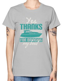 Yes thanks for bringing my boat 46# - boats -  Missy T-Shirt