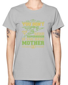 You dont need 271# - cartoon super hero -  Missy T-Shirt
