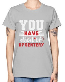 You have died of dysentery 58# - video games -  Missy T-Shirt