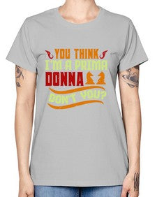 You think Im a prima donna dont you 173# - chess -  Missy T-Shirt