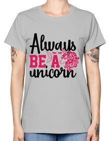 always be a unicorn 10# - unicorn -  Missy T-Shirt