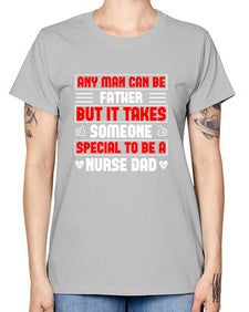 any man can be father Style 579# - nurse -  Missy T-Shirt