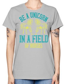 be a unicorn in a field of horses Style 12# - horse -  Missy T-Shirt