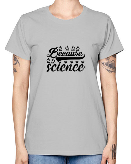 because science 279# - general science -  Missy T-Shirt