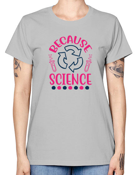 because science 280# - general science -  Missy T-Shirt