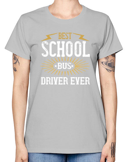 best school bus driver ever Style 615# - Bus Driver -  Missy T-Shirt