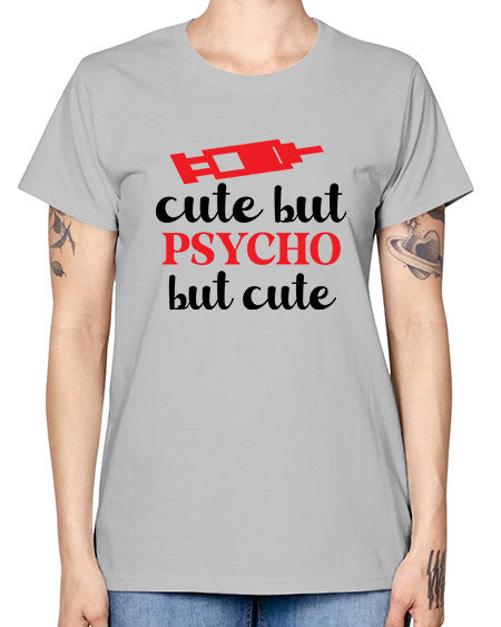 cute but psycho but cute 275# - general science -  Missy T-Shirt