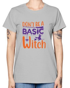 dont be a basic witch 45# - witch -  Missy T-Shirt