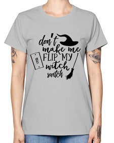 dont make me flip my witch switch 44# - witch -  Missy T-Shirt