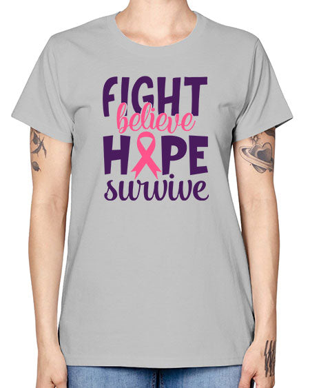 fight believe hope survive Style 13# - breast cancer -  Missy T-Shirt