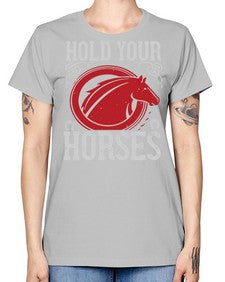 hold your horses Style 52# - horse -  Missy T-Shirt