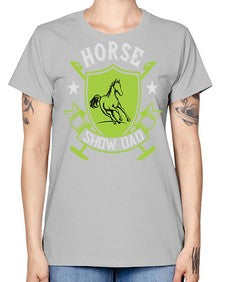 horse show dad Style 48# - horse -  Missy T-Shirt