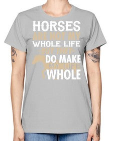 horses are not my whole life - horse -  Missy T-Shirt