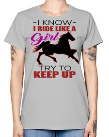 i kno i ride like a girl try to keep up - horse -  Missy T-Shirt