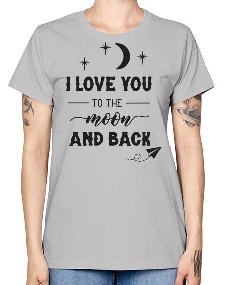 i love you to the moon and back 5# - moon -  Missy T-Shirt