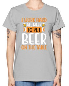 i work hard all week 252# - beer -  Missy T-Shirt