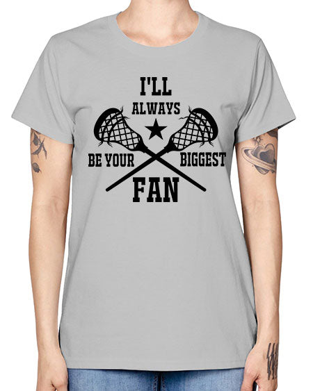 i'll always be your biggest fan 10# - lacrosse -  Missy T-Shirt