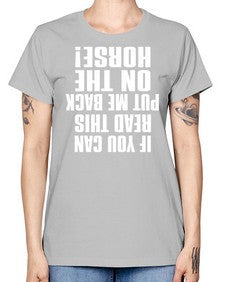 if you can read this put me back on the horse - horse -  Missy T-Shirt