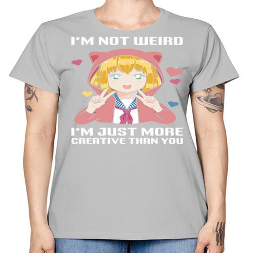 im not wierd im just more creative than you248# - anime -  Missy T-Shirt