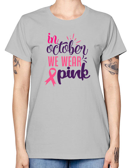 in october we wear pink Style 9# - breast cancer -  Missy T-Shirt