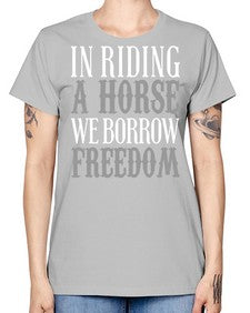 in riding a horse we borrow freedom - horse -  Missy T-Shirt