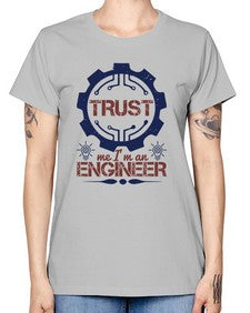 keep trust me im an engineer Style 262# - engineer -  Missy T-Shirt