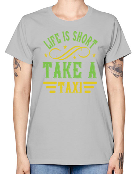 life is short take a taxi Style 1053# - Bus Driver -  Missy T-Shirt