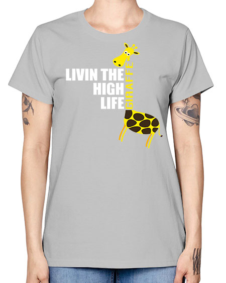 living the high life giraffe - giraffee -  Missy T-Shirt