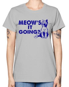meows its going - cats -  Missy T-Shirt