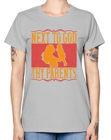 next to god thy parents 485# - parents day -  Missy T-Shirt