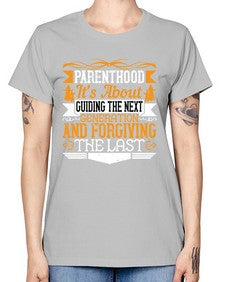 parenthoodits about guiding the next generation and forgiving the last 529# - parents day -  Missy T-Shirt