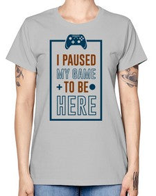 paused my game to hire 144# - video games -  Missy T-Shirt