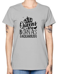 queens are born as Aquarius 388# - aquarius -  Missy T-Shirt