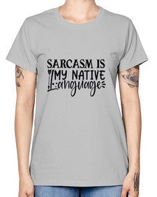 sarcasm is my native language 80# - sarcastic -  Missy T-Shirt
