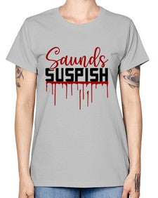 saunds suspish 1037# - true crime -  Missy T-Shirt