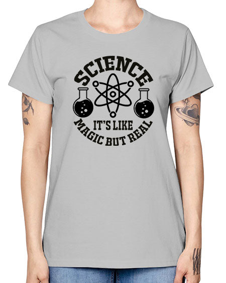 science it s like magic but real 85# - general science -  Missy T-Shirt