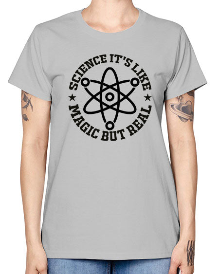 science its like magic but real 83# - general science -  Missy T-Shirt