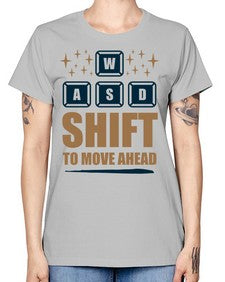 shift to move ahead 149# - video games -  Missy T-Shirt