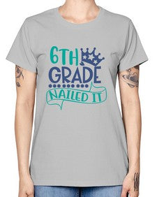 sixth grade nailed it 881# - sixth grade -  Missy T-Shirt