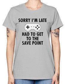 sorry im late had to get to the save point 151# - video games -  Missy T-Shirt